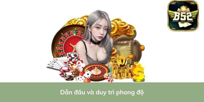 Dẫn đầu và duy trì phong độ