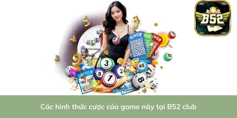 Các hình thức cược của game này tại B52 club