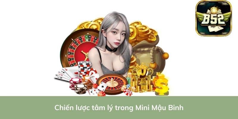 Chiến lược tâm lý trong Mini Mậu Binh
