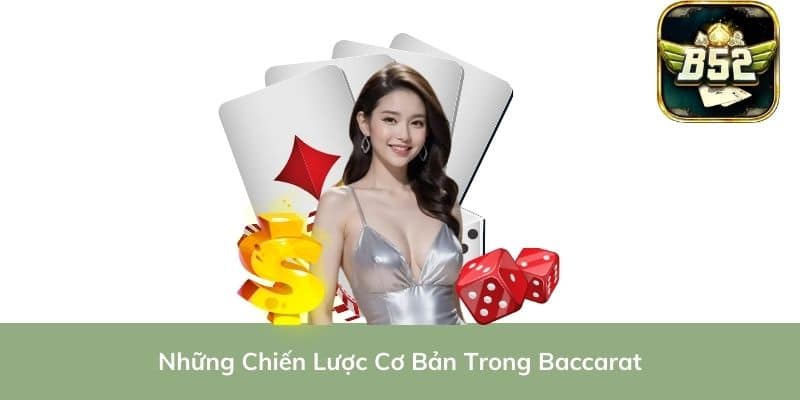 Những Chiến Lược Cơ Bản Trong Baccarat
