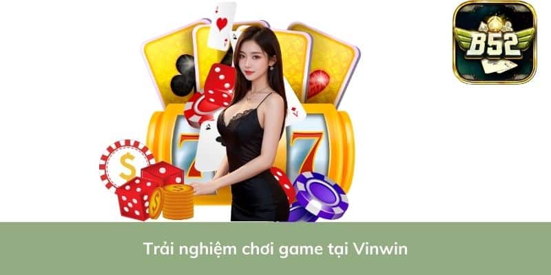 Trải nghiệm chơi game tại Vinwin