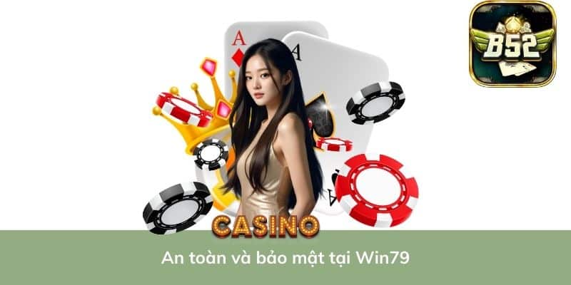 An toàn và bảo mật tại Win79