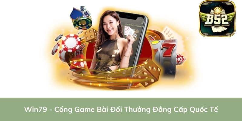 Win79 - Cổng Game Bài Đổi Thưởng Đẳng Cấp Quốc Tế